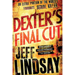 Dexter's Final Cut By Jeff Lindsay