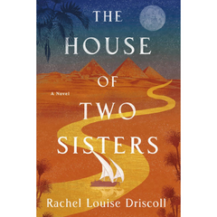 The House of Two Sisters By Rachel Louise Driscoll