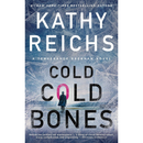 Cold, Cold Bones By Kathy Reichs