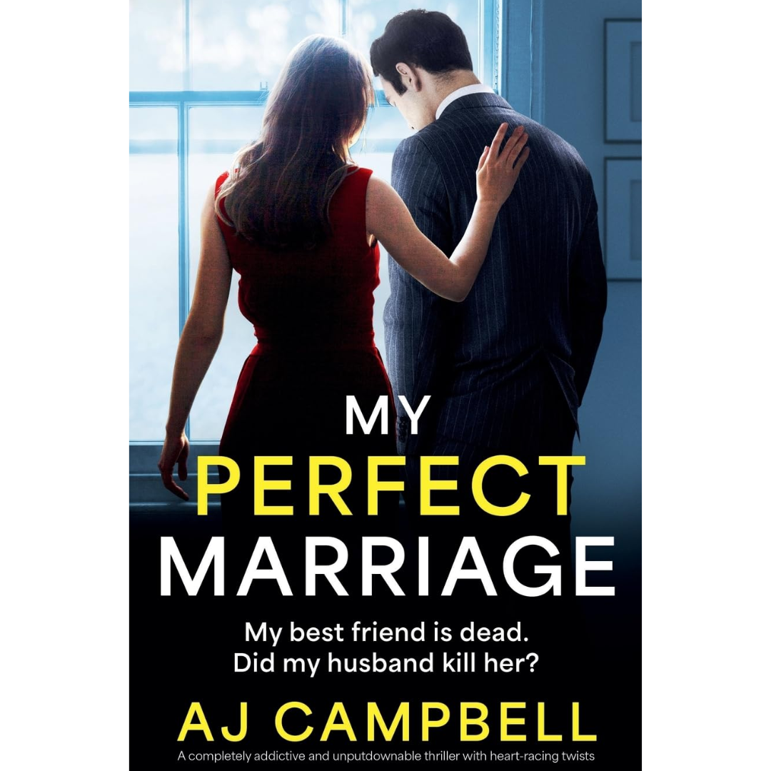 My Perfect Marriage By A.J. Campbell