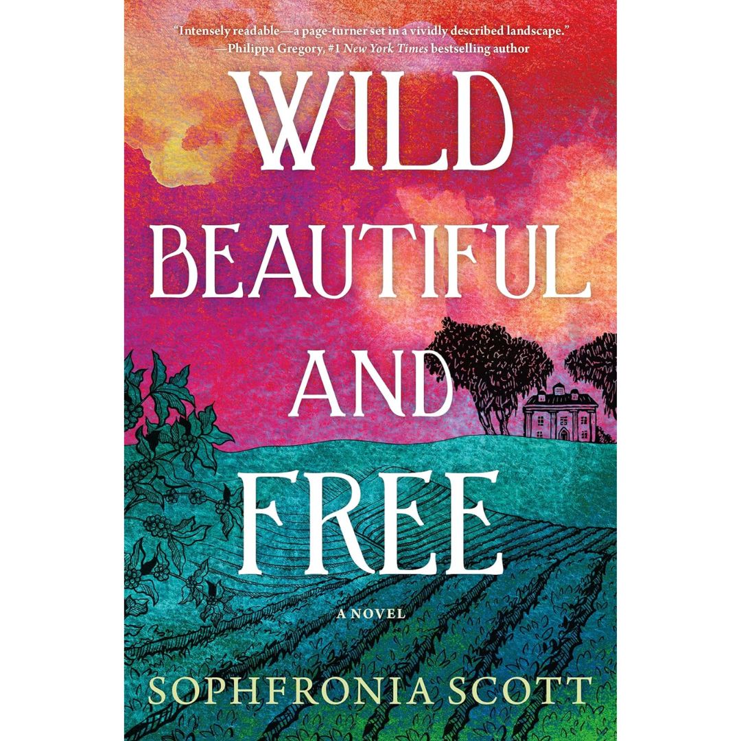 Wild Beautiful and Free By Sophfronia Scott