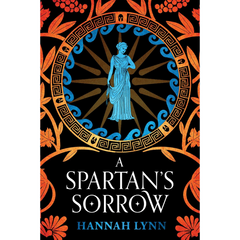 A Spartan's Sorrow By Hannah M. Lynn