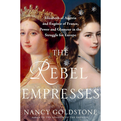The Rebel Empresses By Nancy Goldstone