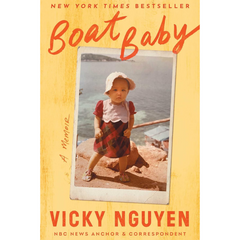 Boat Baby: A Memoir By Vicky Nguyen