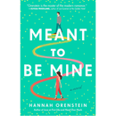 Meant to Be Mine By Hannah Orenstein
