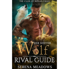 Her Shifter Wolf Rival Guide By Serena Meadows
