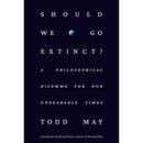 Should We Go Extinct By Todd May