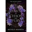 Dawn of Chaos and Fury By Melissa K. Roehrich