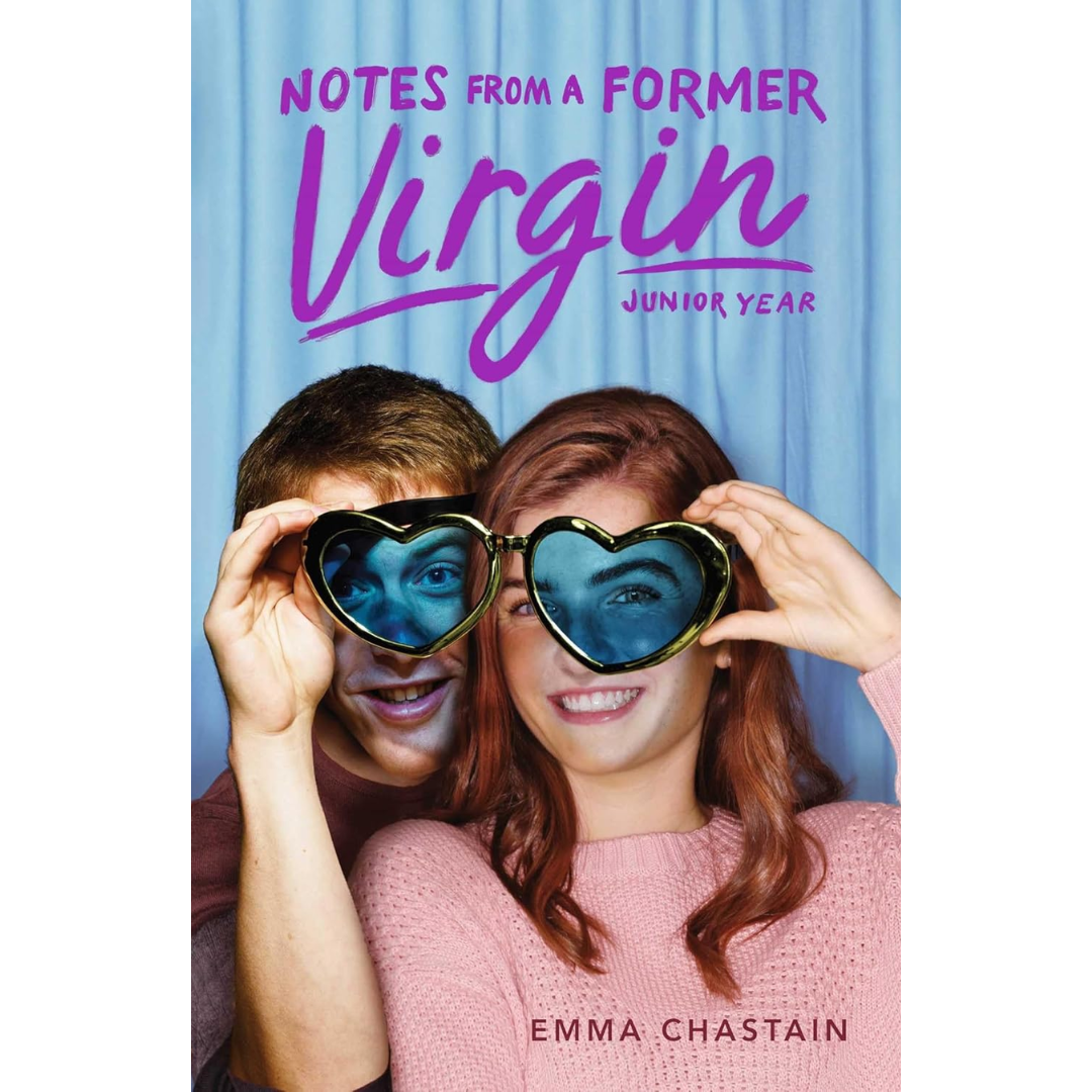 Notes from a Former Virgin: Junior Year By Emma Chastain