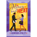 Honey and Heat By Aurora Palit