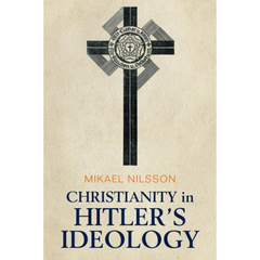 Christianity in Hitler's Ideology By Mikael Nilsson