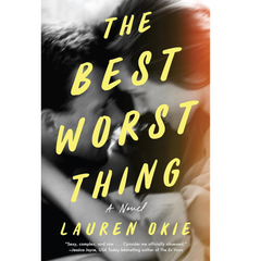 The Best Worst Thing By Lauren Okie