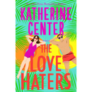 The Love Haters By Katherine Center
