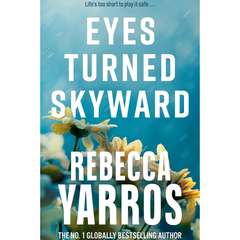 Eyes Turned Skyward By Rebecca Yarros