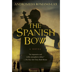The Spanish Bow By Andromeda Romano-Lax