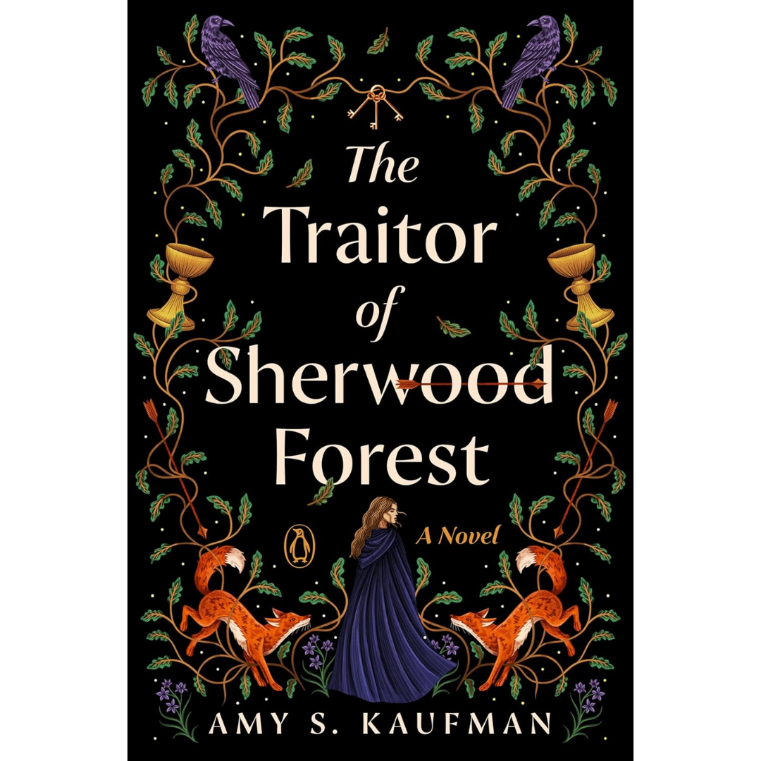 The Traitor of Sherwood Forest By Amy S. Kaufman