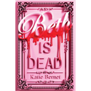 Beth Is Dead By Katie Bernet