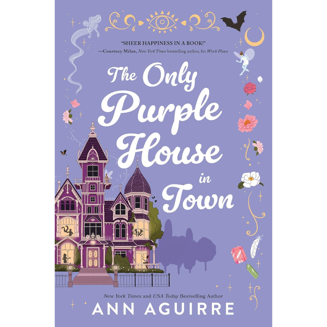 The Only Purple House in Town By Ann Aguirre