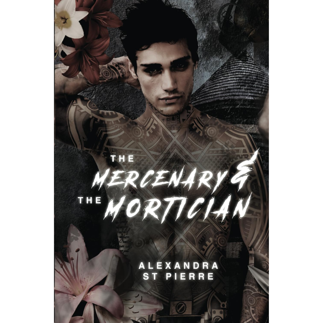The Mercenary and the Mortician By Alexandra St. Pierre