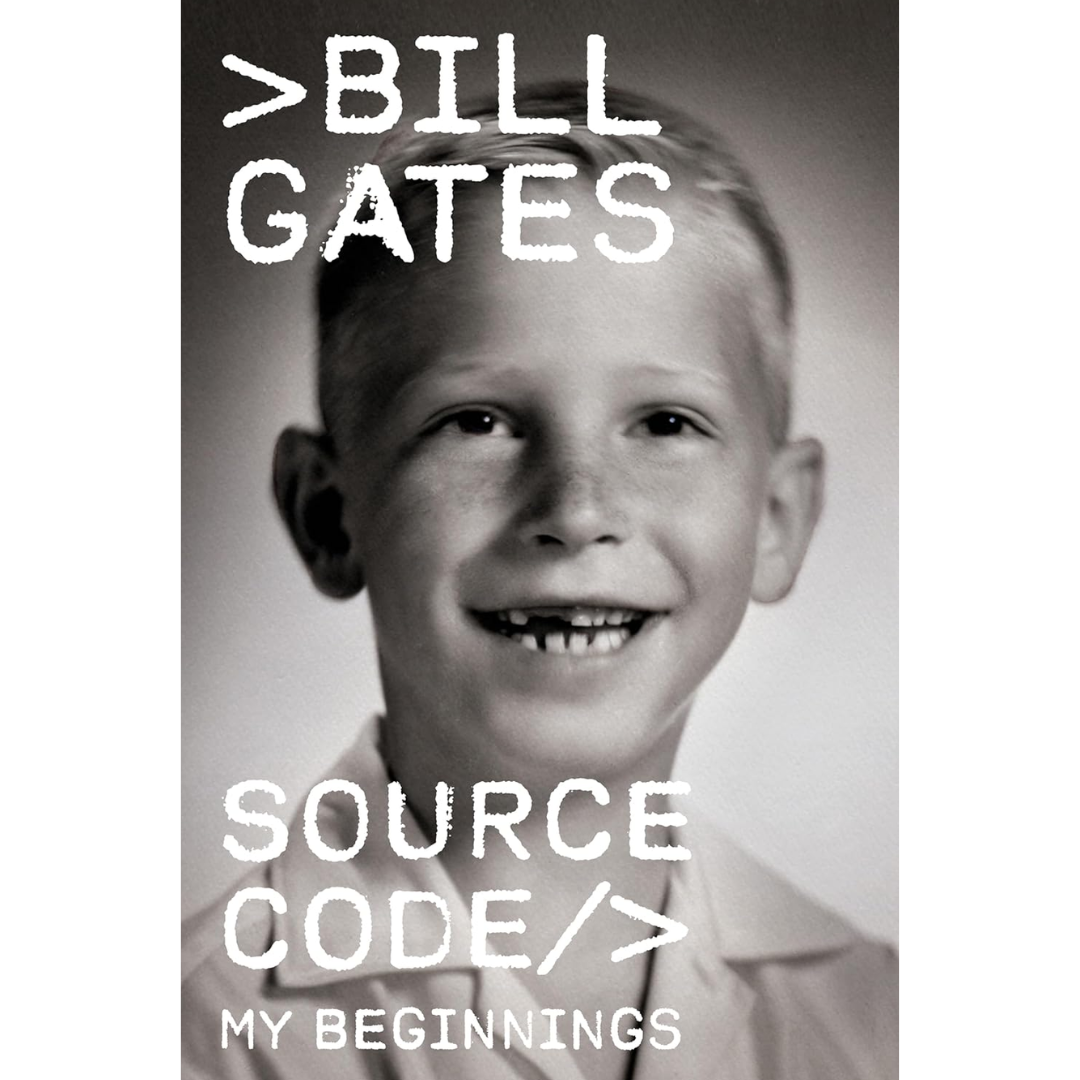 Source Code: My Beginnings By Bill Gates
