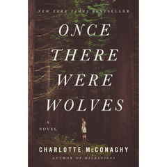 Once There Were Wolves By Charlotte McConaghy