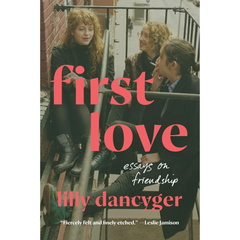 First Love By Lilly Dancyger