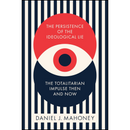 The Persistence of the Ideological Lie: The Totalitarian Impulse Then and Now By Daniel J. Mahoney