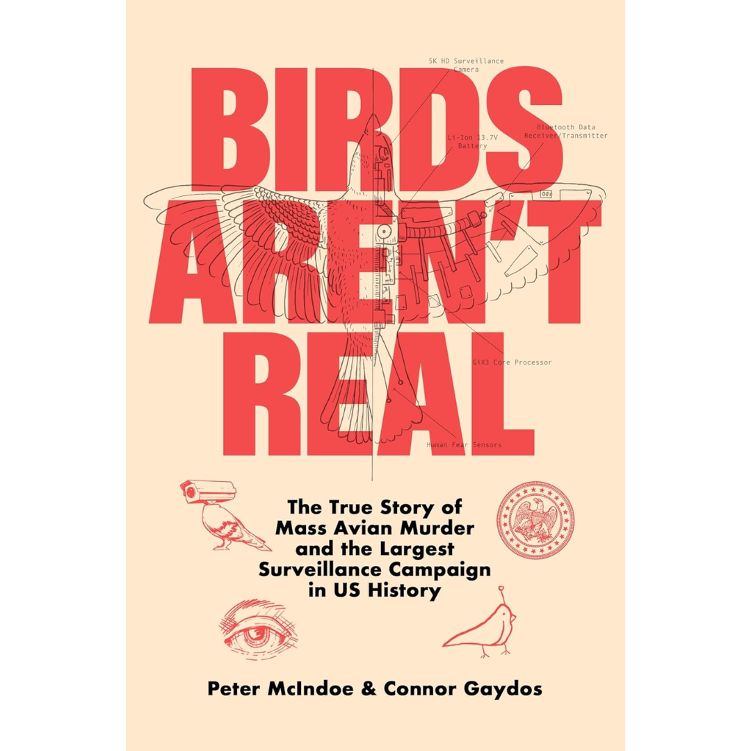 Birds Aren't By Peter McIndoe