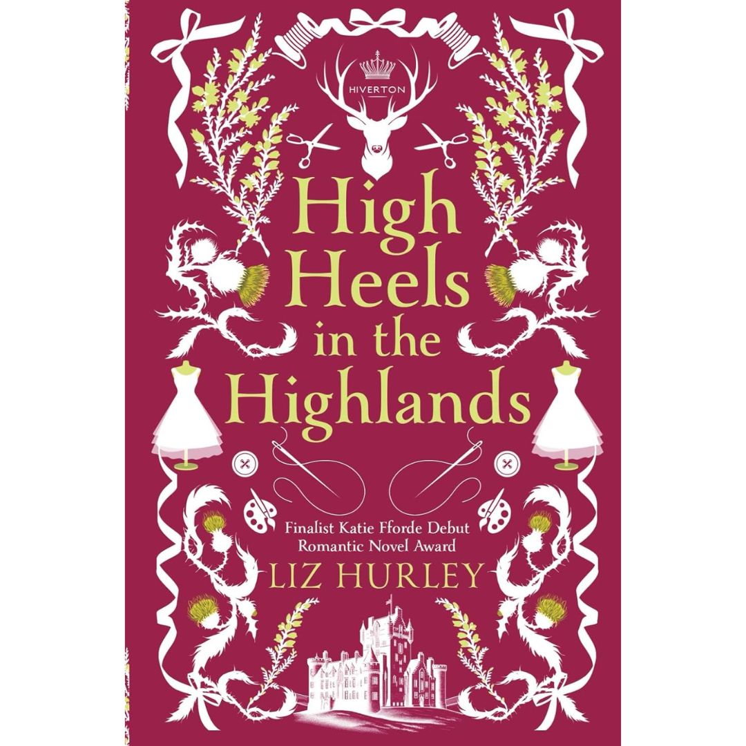 High Heels in the Highlands By Liz Hurley