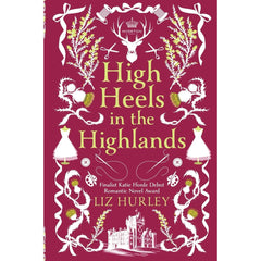 High Heels in the Highlands By Liz Hurley