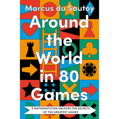 Around the World in 80 Games By Marcus du Sautoy