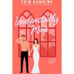 Unexpectedly Mine By Erin Hawkins