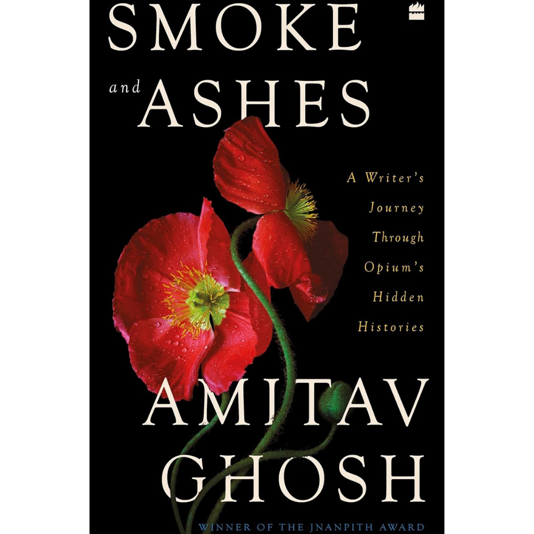 Smoke and Ashes By Amitav Ghosh