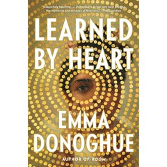 Learned by Heart By Emma Donoghue
