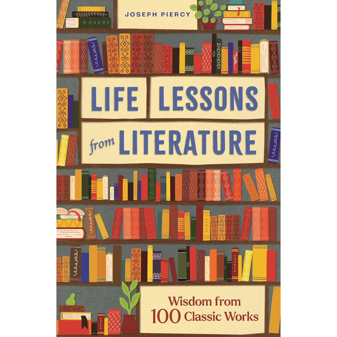Life Lessons from Literature By Joseph Piercy