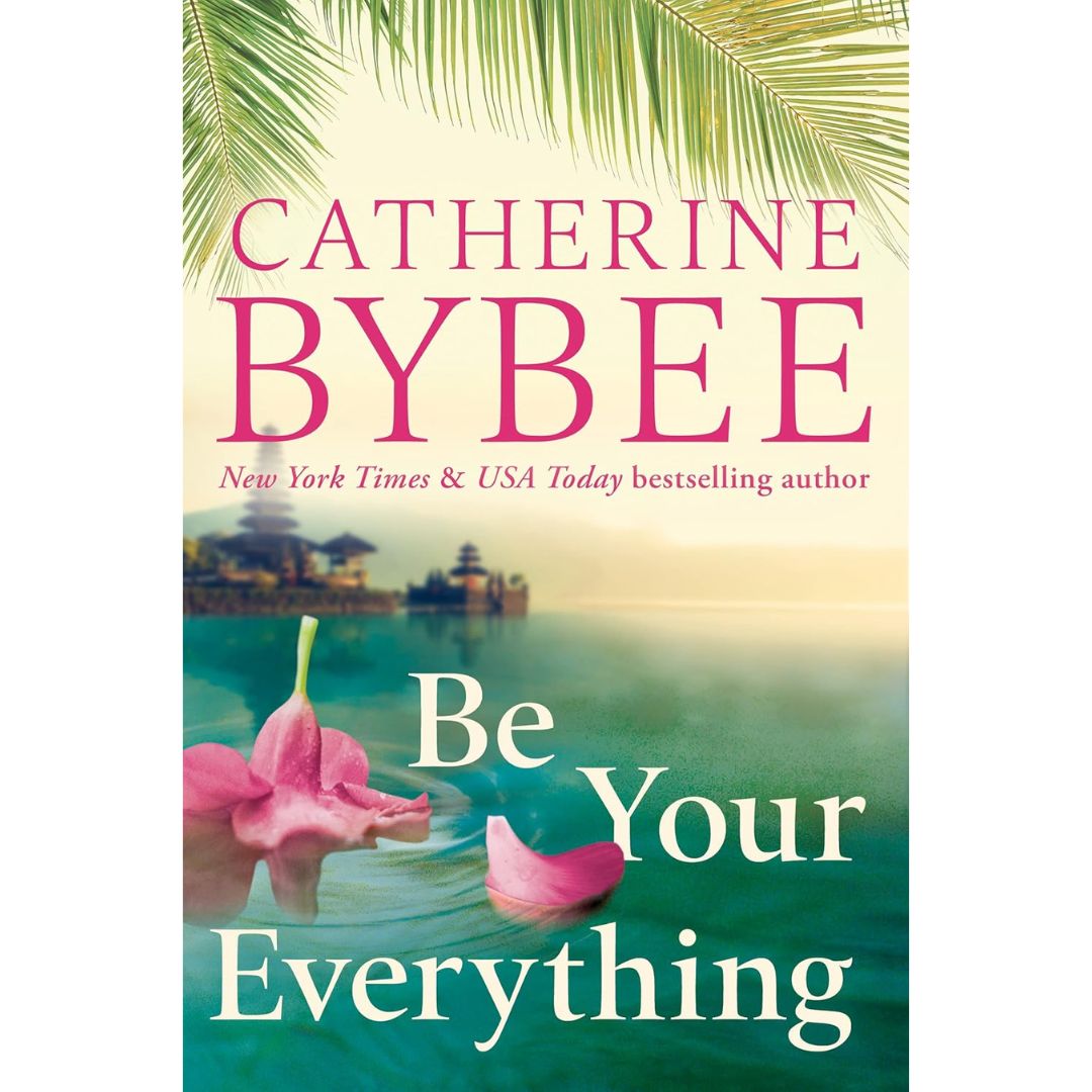Be Your Everything By Catherine Bybee