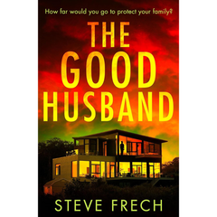 The Good Husband By Steve Frech
