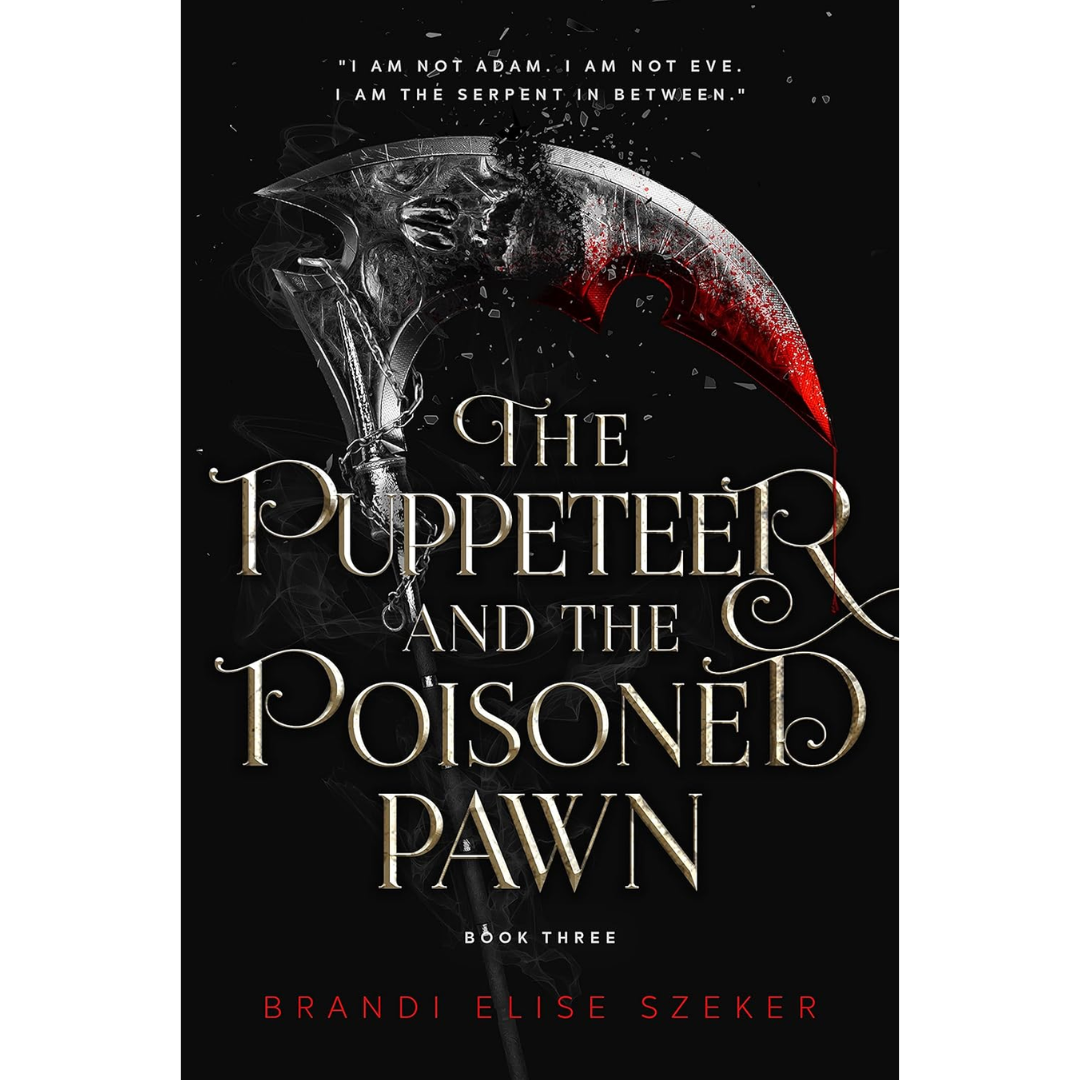 The Puppeteer and The Poisoned Pawn By Brandi Elise Szeker