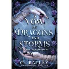 A Vow of Dragons and Storms By G. Bailey