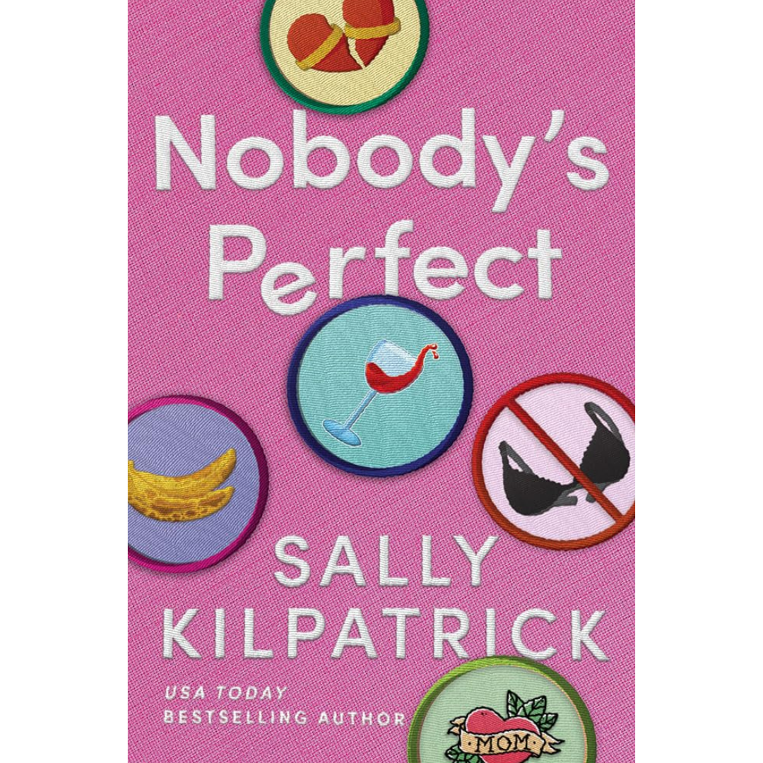 Nobodys Perfect By Sally Kilpatrick