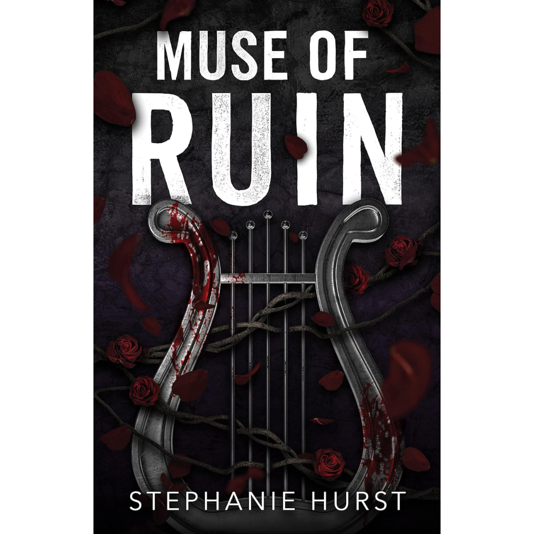 Muse of Ruin By Stephanie Hurst