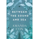 Between the Sound and Sea By Amanda Cox