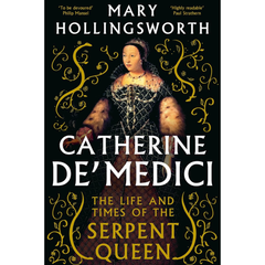Catherine de' Medici By Mary Hollingsworth