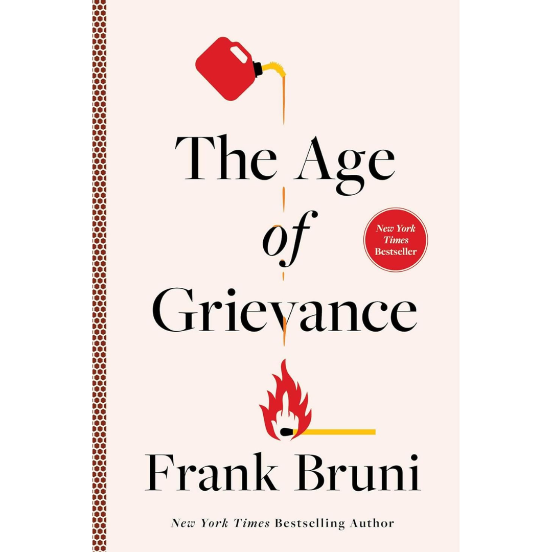 The Age of Grievance By Frank Bruni
