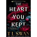 The Heart You Kept By T.L. Swan