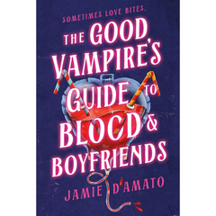 The Good Vampire's Guide to Blood and Boyfriends By Jamie D'Amato