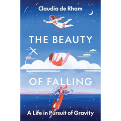 The Beauty of Falling By Claudia de Rham