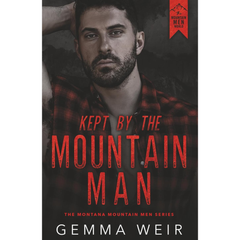 Kept by the Mountain Man By Gemma Weir