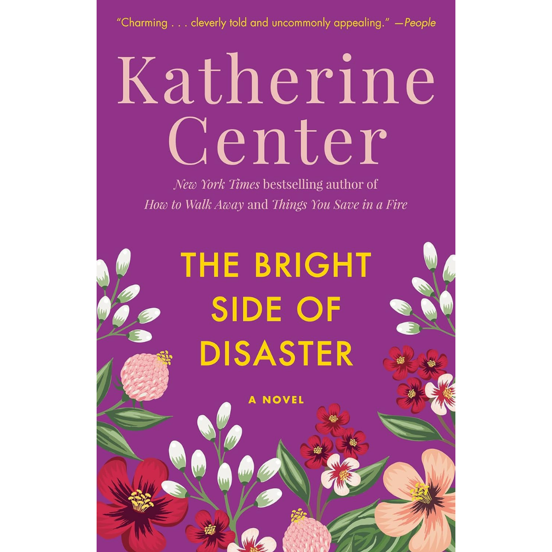 The Bright Side of Disaster By Katherine Center