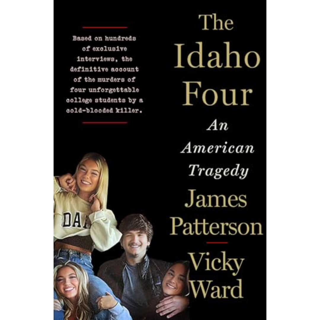 The Idaho Four: An American Tragedy By James Patterson